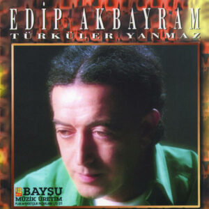 edip_akbayram-turkuler_yanmaz