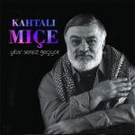 Kahtalı Mıçe - Nerden Başlasam Bilmiyorum